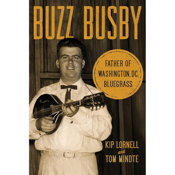 Buzz Busby: Father of Washington DC Bluegrass