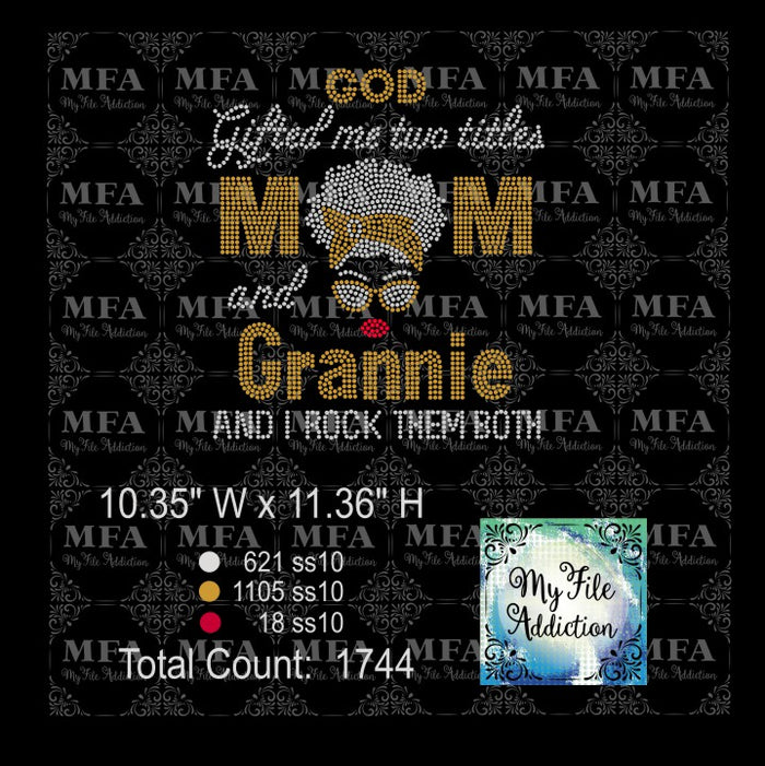 God Gifted Me Two Titles Mom and Grannie Rhinestone Digital Download File
