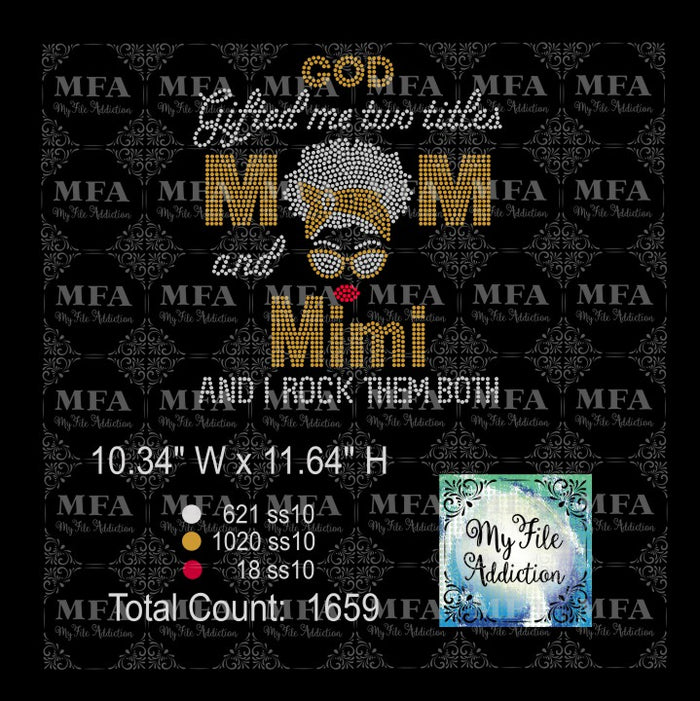 God Gifted Me Two Titles Mom and Mimi Rhinestone Digital Download File - My File Addiction