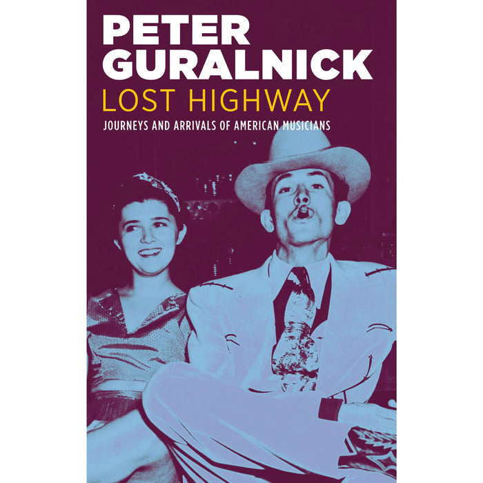 Lost Highway: Journeys and Arrivals of American Musicians
