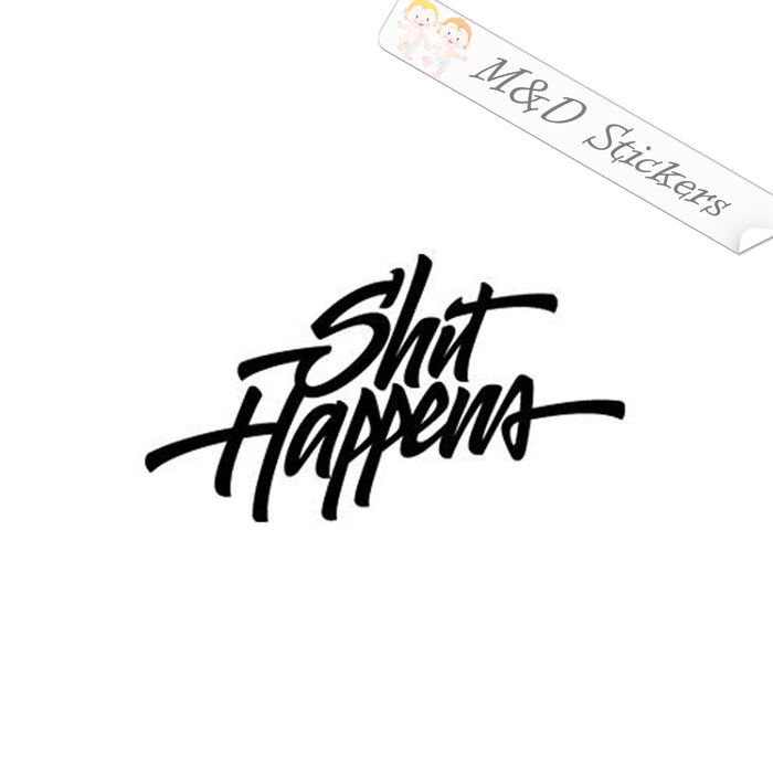 2x Shit happens Vinyl Decal Sticker Different colors & size for Cars/Bikes/Windows