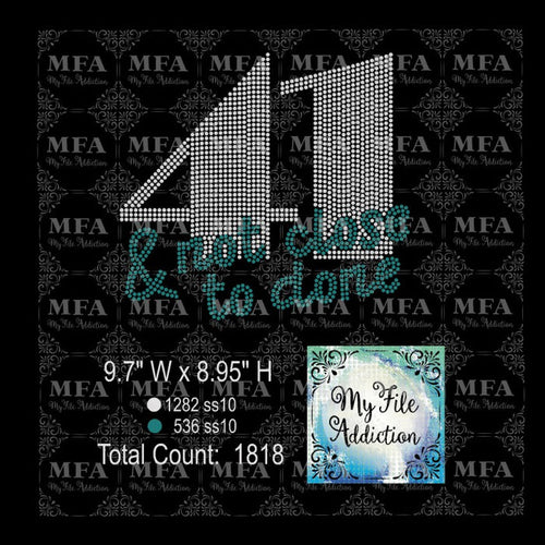 41 and not close to done Birthday Rhinestone Digital Download File - My File Addiction