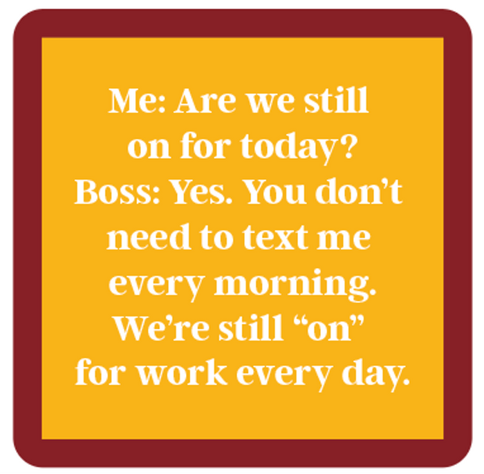 Are we still on for today?