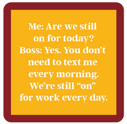 Are we still on for today?