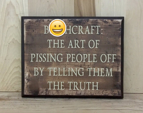 Bitchcraft funny wood sign