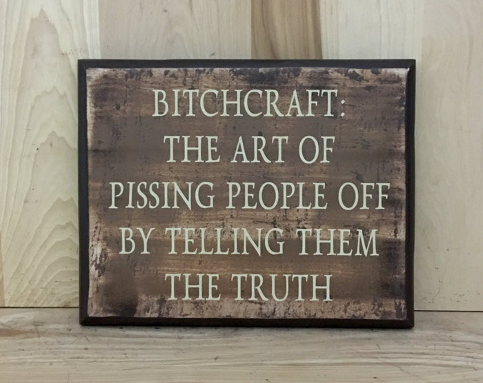 Bitchcraft funny wood sign