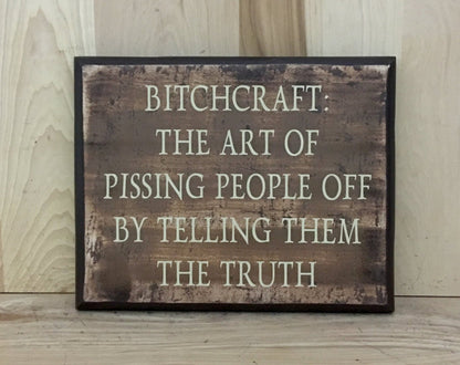Bitchcraft funny wood sign