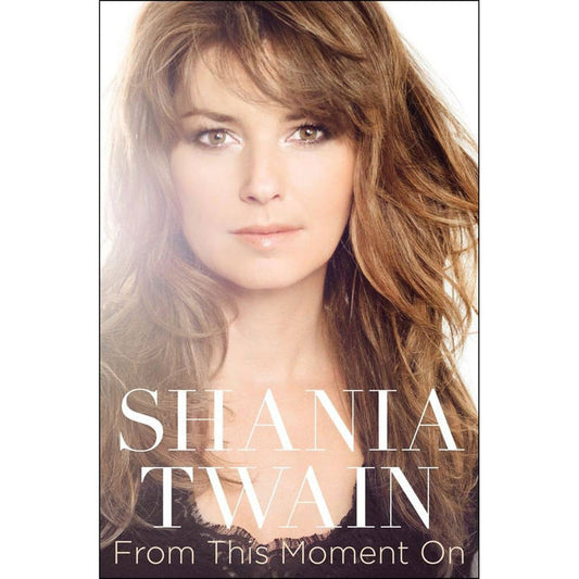 From This Moment On by Shania Twain