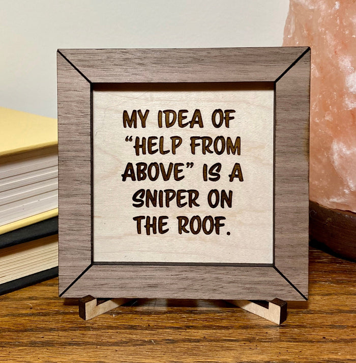 Funny wood sign, help from above sign, wood sign funny, funny sign