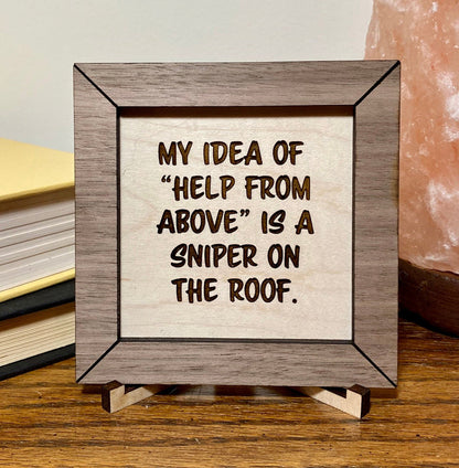 Funny wood sign, help from above sign, wood sign funny, funny sign