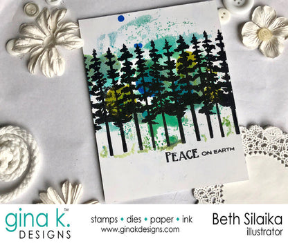 Gina K. Designs - Stamps - Tall Pines. Clear Background Stamp. This set is made of premium clear photopolymer and measures 4 x 6 inches. Made in the USA.  FEATURES Christmas, Holiday, Pine Trees, Forest. Silhouette. Available at embellishaway.ca in Bowmanville Ontario Canada. Card Example.