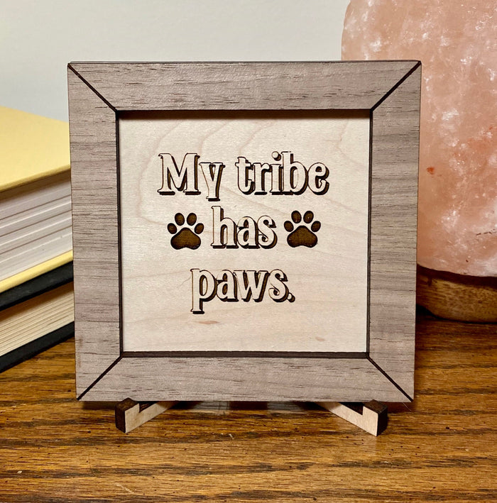 My tribe has paws wood sign, pet wood sign, dog wood sign, gift for dog mom