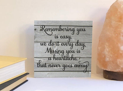 Remembering you is easy wood sign