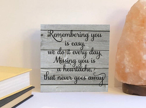 Remembering you is easy wood sign