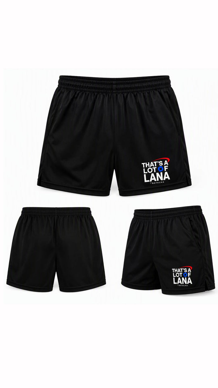 THAT'S A LOT OF LANA Shorts