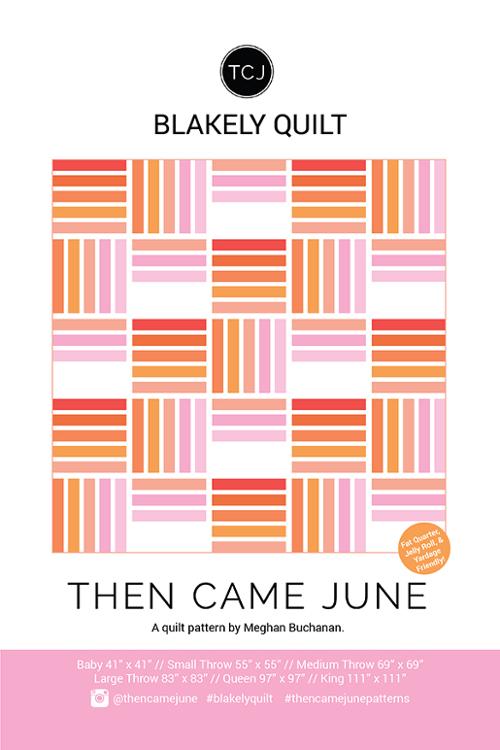 Then Came June | Blakely Quilt Pattern